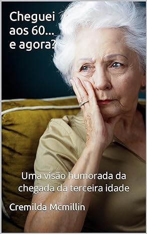 Cheguei ao 60. E agora? Bora viver bem! - Estilo 5.0 Mais