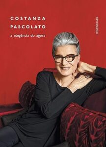 Constanza Pascolato - A elegância do agora