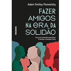 Fazer amigos na era da solidão