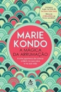 A mágica da arrumação - Marie Kondo